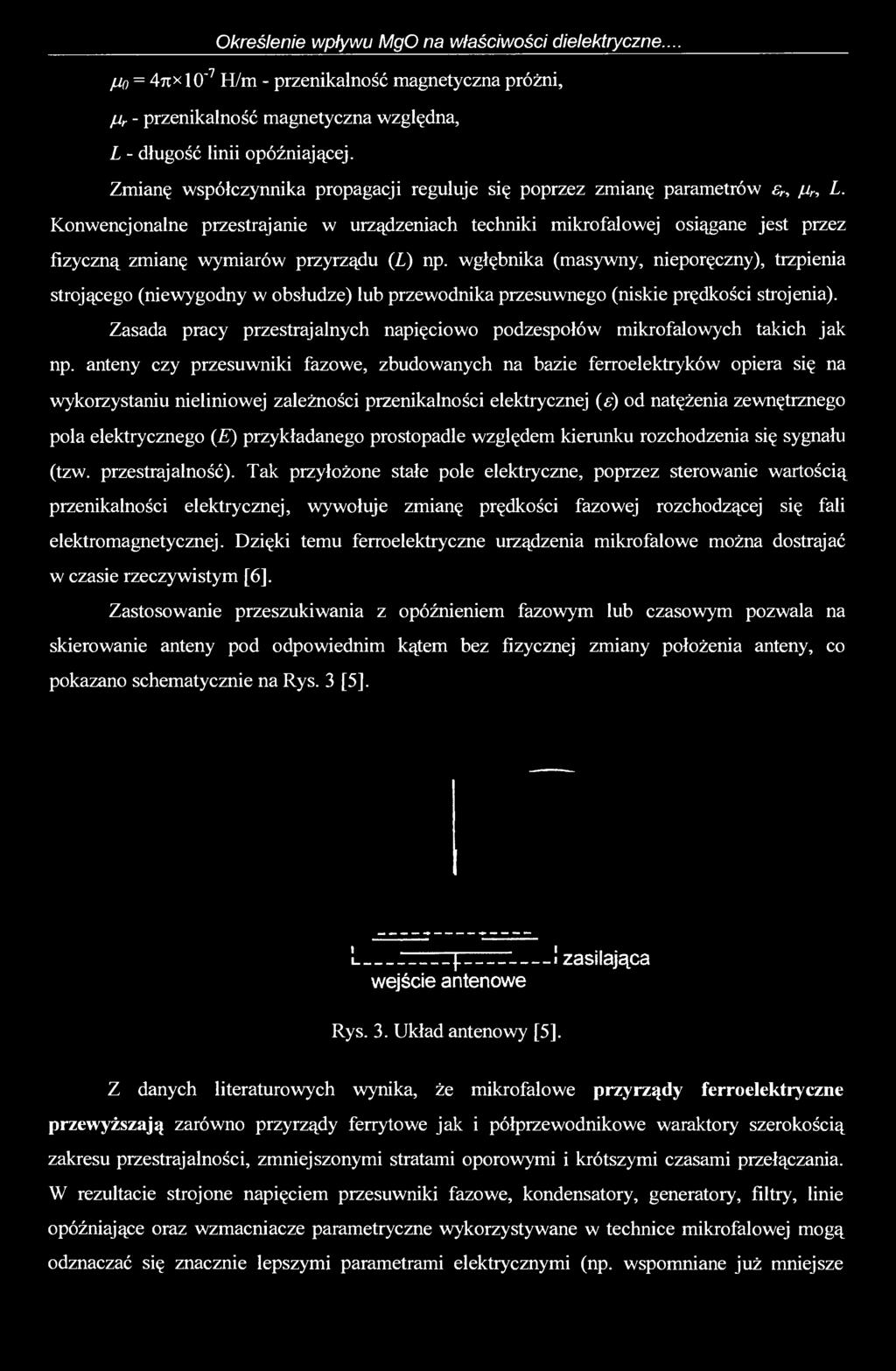 Konwencjonalne przestrajanie w urządzeniach techniki mikrofalowej osiągane jest przez fizyczną zmianę wymiarów przyrządu (Z,) np.