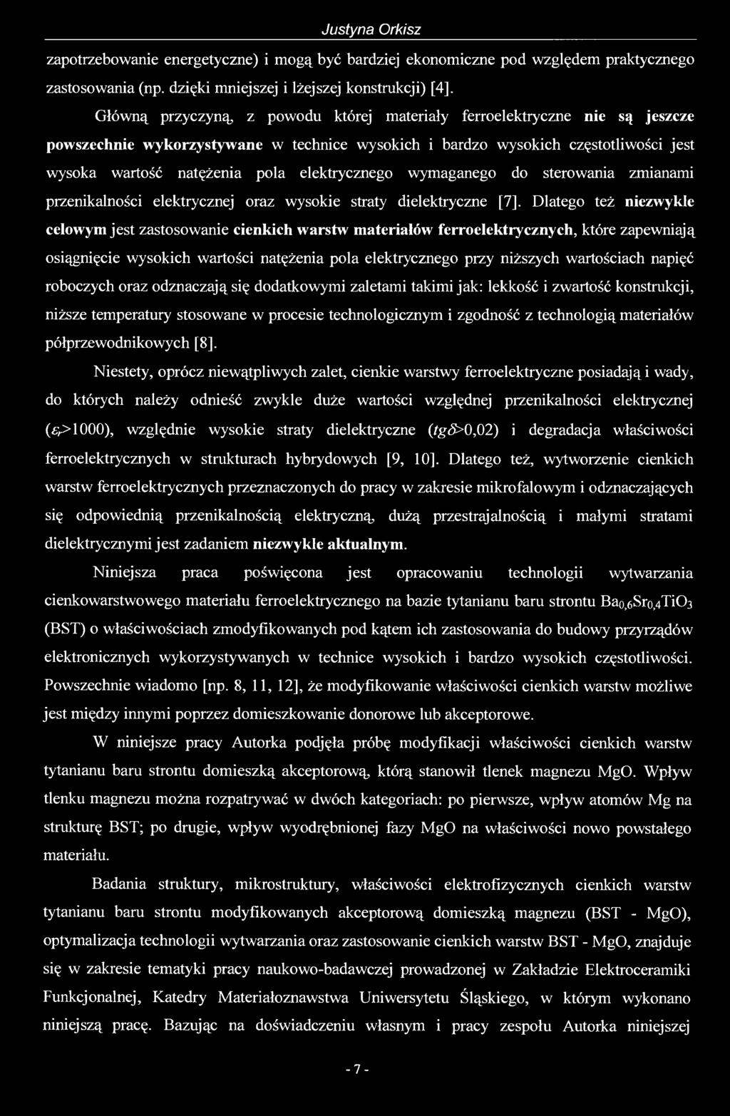 Justyna Orkisz zapotrzebowanie energetyczne) i mogą być bardziej ekonomiczne pod względem praktycznego zastosowania (np. dzięki mniejszej i lżejszej konstrukcji) [4].