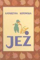 Katarzyna Kotowska JEŻ Pewne małżeństwo bezskutecznie stara się o dziecko. Wreszcie decydują się na adopcję.