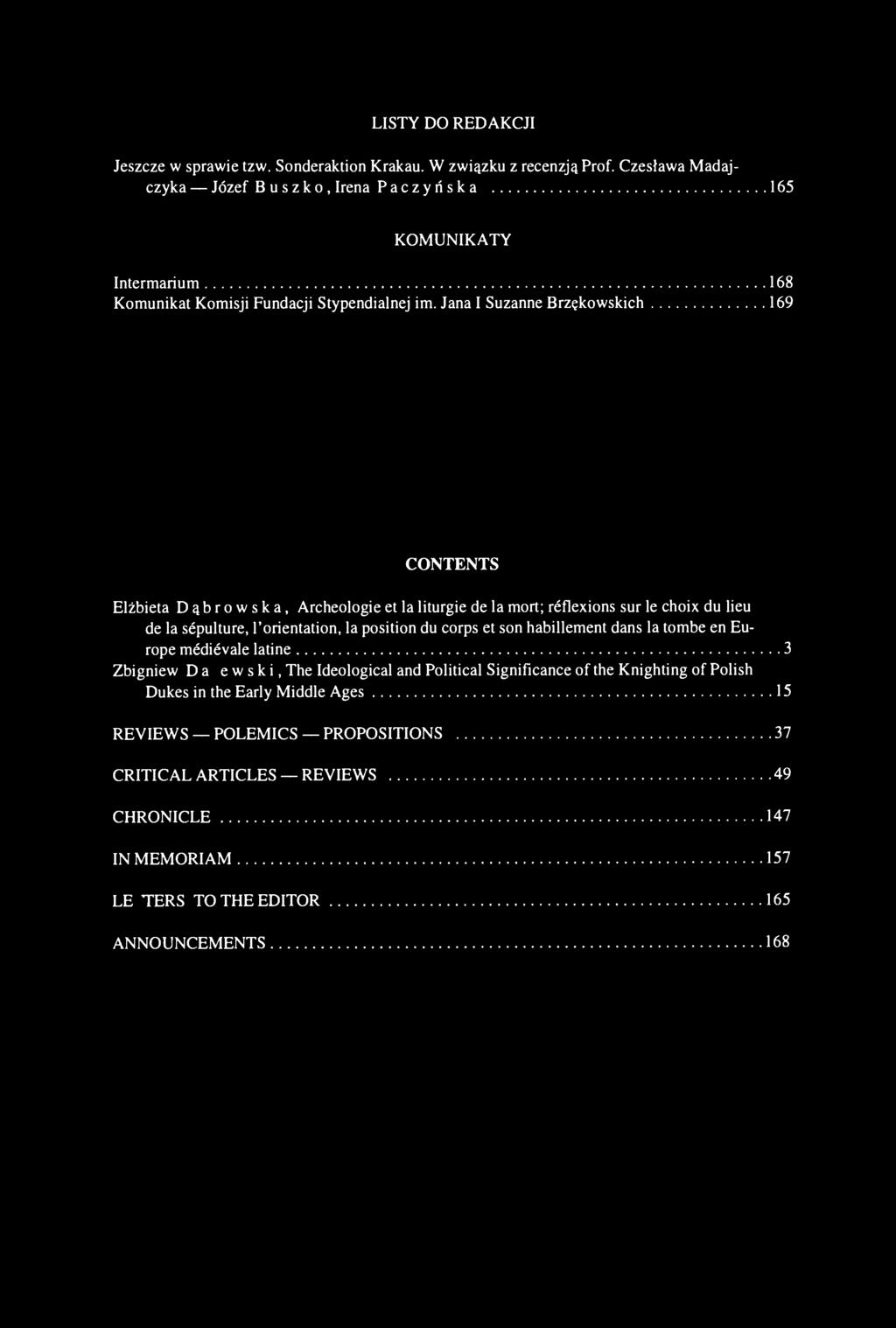 Jana I Suzanne Brzękowskich 169 CONTENTS Elżbieta Dąbrowska, Archeologie et la liturgie de la mort; réflexions sur le choix du lieu de la sépulture, l'orientation, la position du