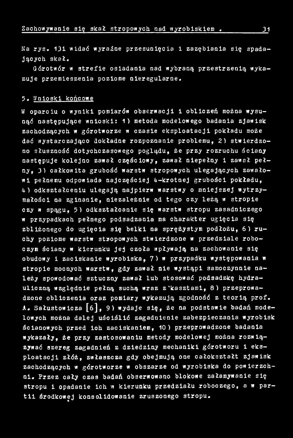 całkowita grubość warstw stropowych ulegających zawałowi pełnemu odpowiada najczęściej 4-krotnej grubości pokładu, 4) odkształceniu ulegają najpierw warstwy o mniejszej wytrzymałości na zginanie,