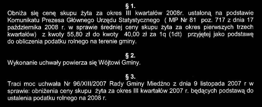 Województwa Œl¹skiego Nr 211 16138 Poz. 4205, 4206, 4207 4206 UCHWAŁA NR 180/XXVI/2008 Rady Gminy Miedźno z dnia 20 listopada 2008 r. w sprawie obniżenia ceny skupu żyta za okres III kwartałów 2008 r.