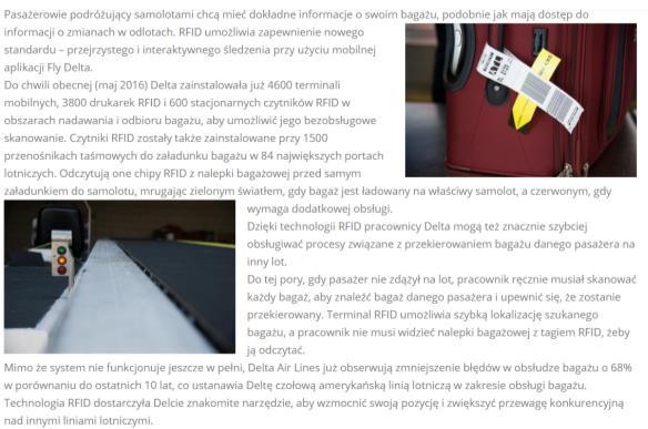 RFID Aby usprawnić proces sortowania bagażu w portach lotniczych, nastąpiło wdrożenie systemu opartego o zdalną identyfikację radiową RFID bagażu wykorzystuje specyficzne