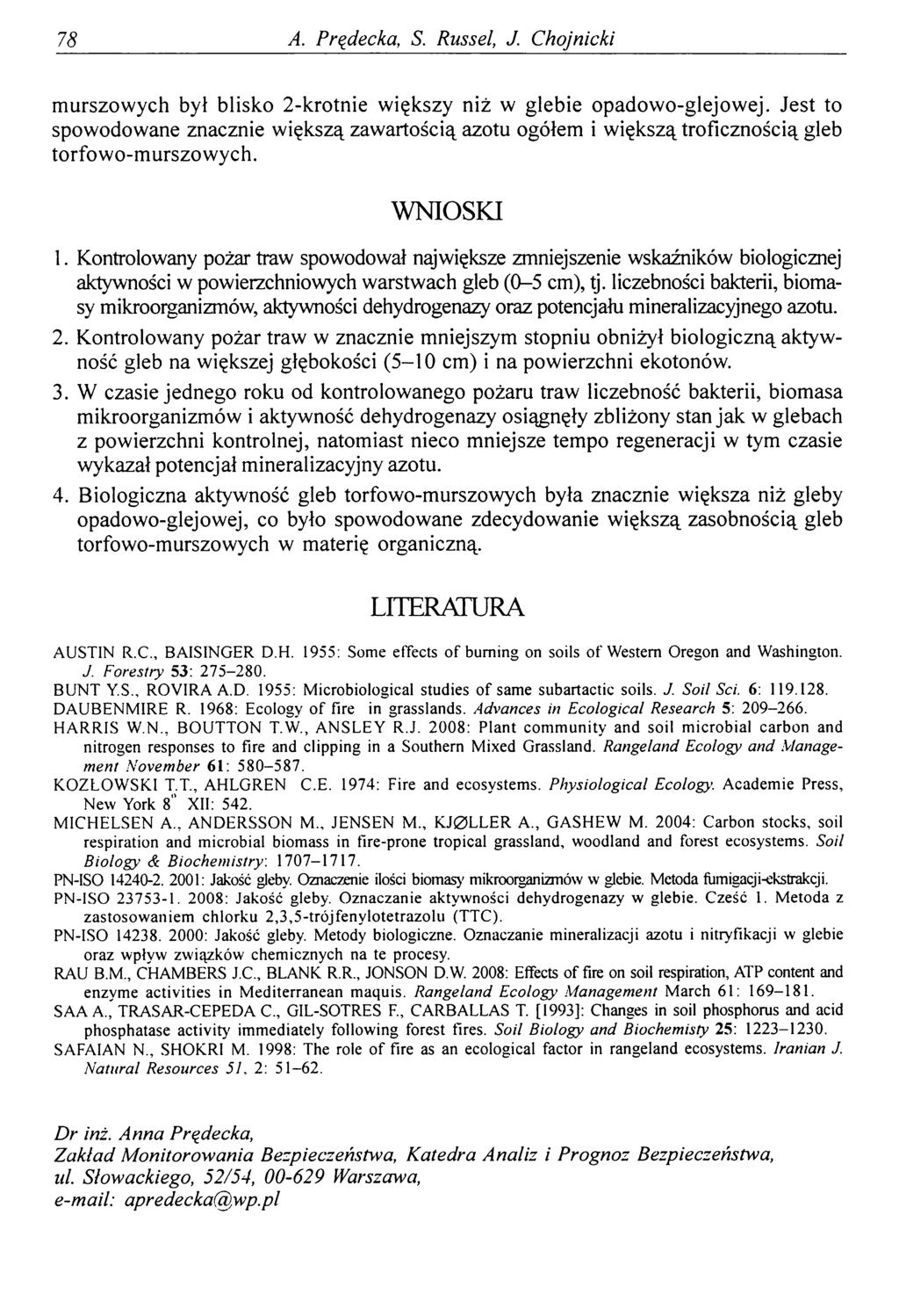 78 A. Prędecka, S. Russel, J. Chojnicki murszowych był blisko 2-krotnie większy niż w glebie opadowo-glejowej.