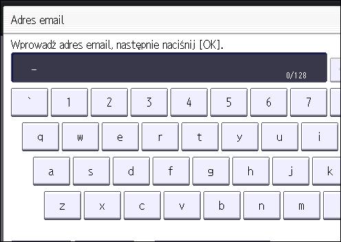 Podstawowa procedura wysyłania skanów za pomocą e-mail 6. Wprowadź adres e-mail. 7. Naciśnij przycisk [OK]. 8. Wybierz [Email].