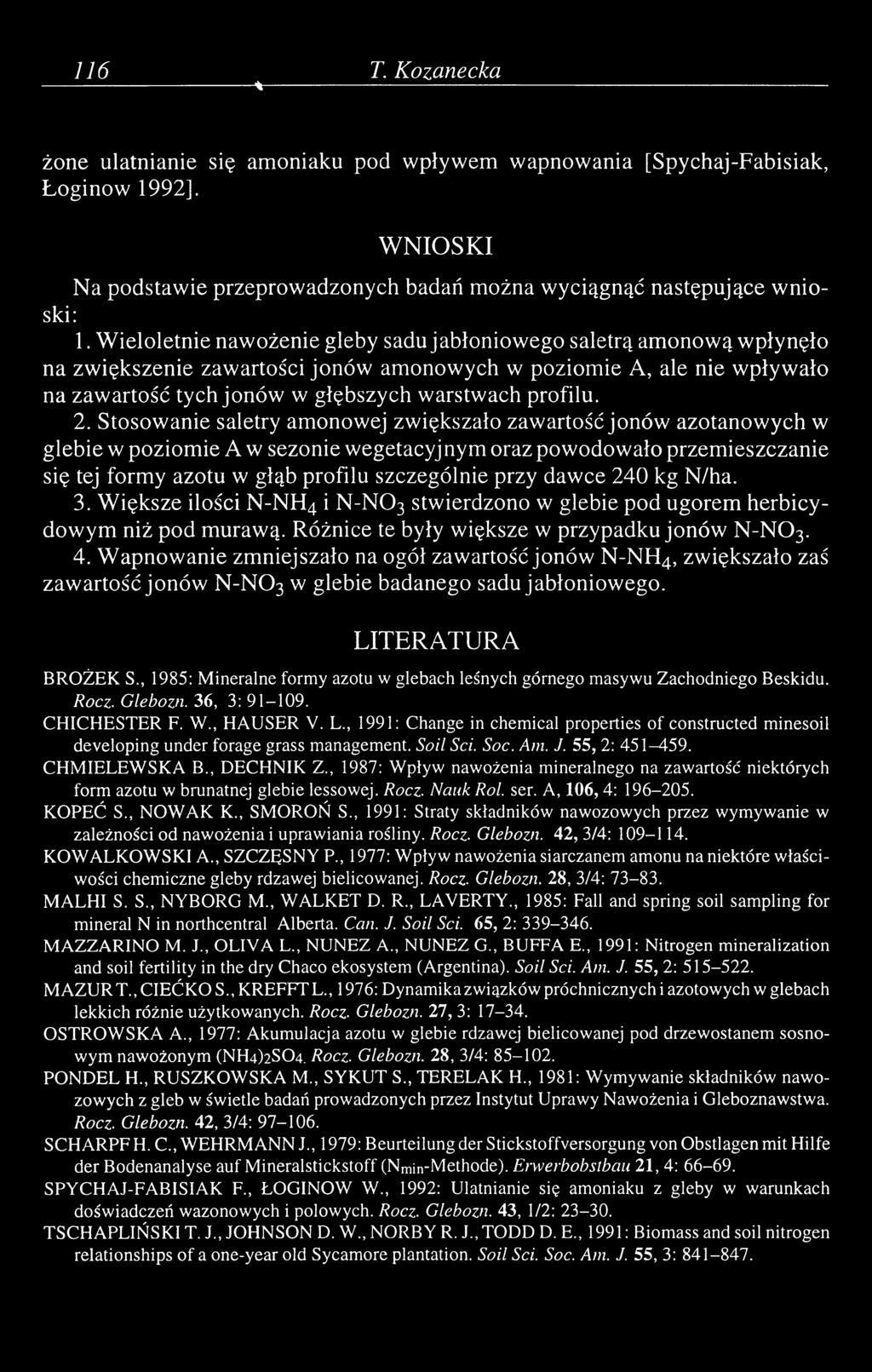 Wieloletnie nawożenie gleby sadu jabłoniowego saletrą amonową wpłynęło na zwiększenie zawartości jonów amonowych w poziomie A, ale nie wpływało na zawartość tych jonów w głębszych warstwach profilu.