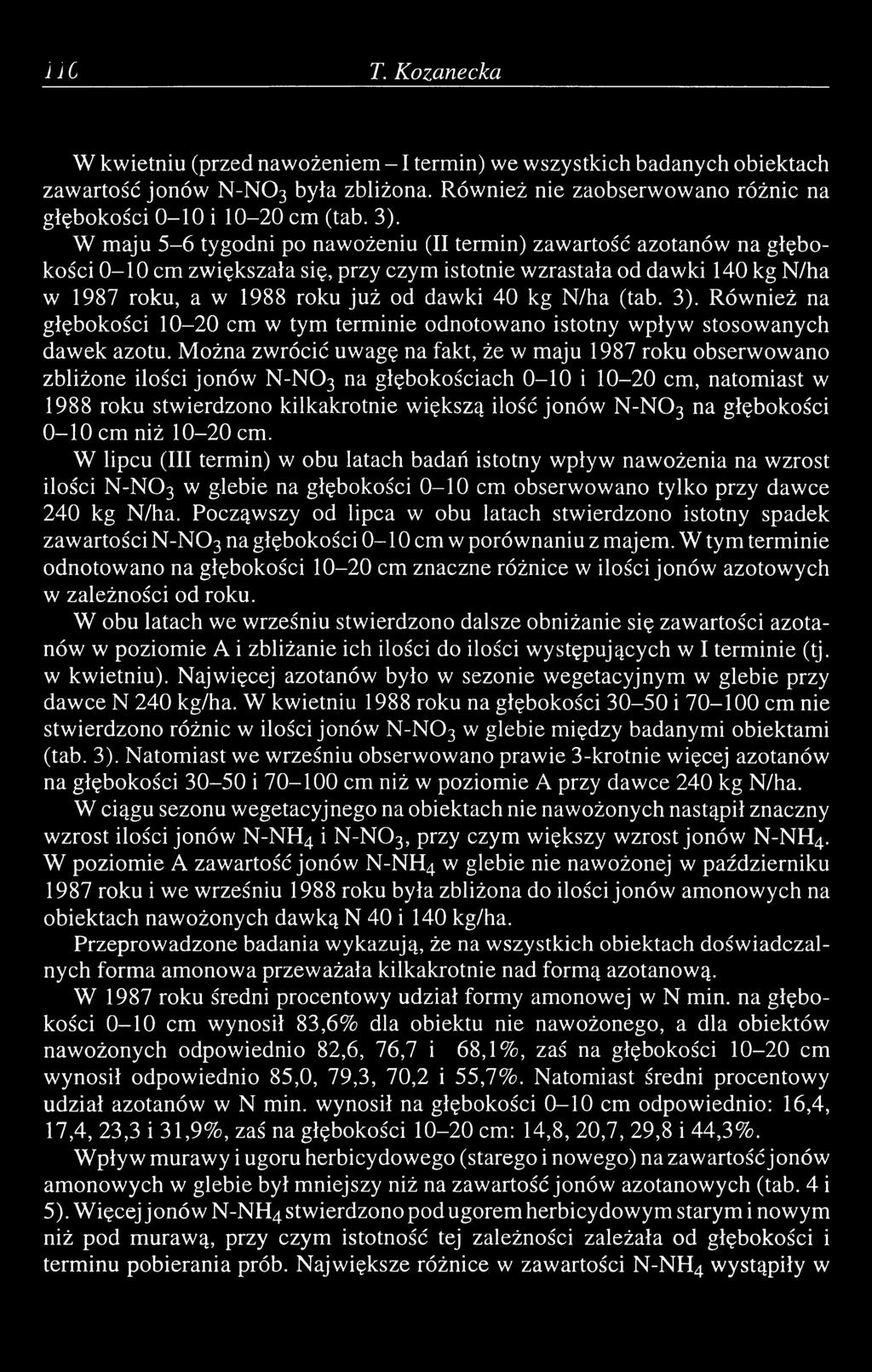 N/ha (tab. 3). Również na głębokości 10-20 cm w tym terminie odnotowano istotny wpływ stosowanych dawek azotu.