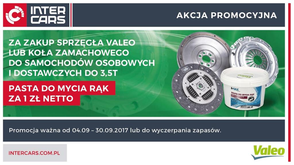 Pasta do mycia rąk za 1 zł netto Za jednorazowy zakup sprzęgła Valeo lub koła zamachowego do samochodów osobowych i dostawczych do 3,5t, w okresie