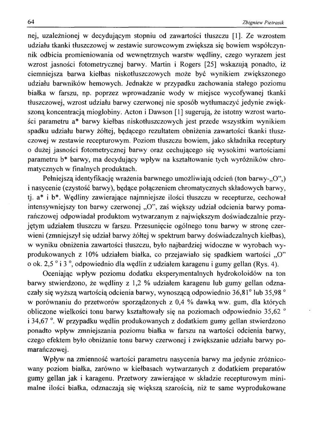 64 Zbigniew Pietrasik nej, uzależnionej w decydującym stopniu od zawartości tłuszczu [1], Ze wzrostem udziału tkanki tłuszczowej w zestawie surowcowym zwiększa się bowiem współczynnik odbicia
