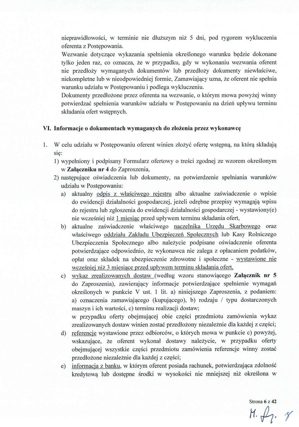 nieprawidłowości, w terminie nie dłuższym niż 5 dni, pod rygorem wykluczenia oferenta z Post ępowania.