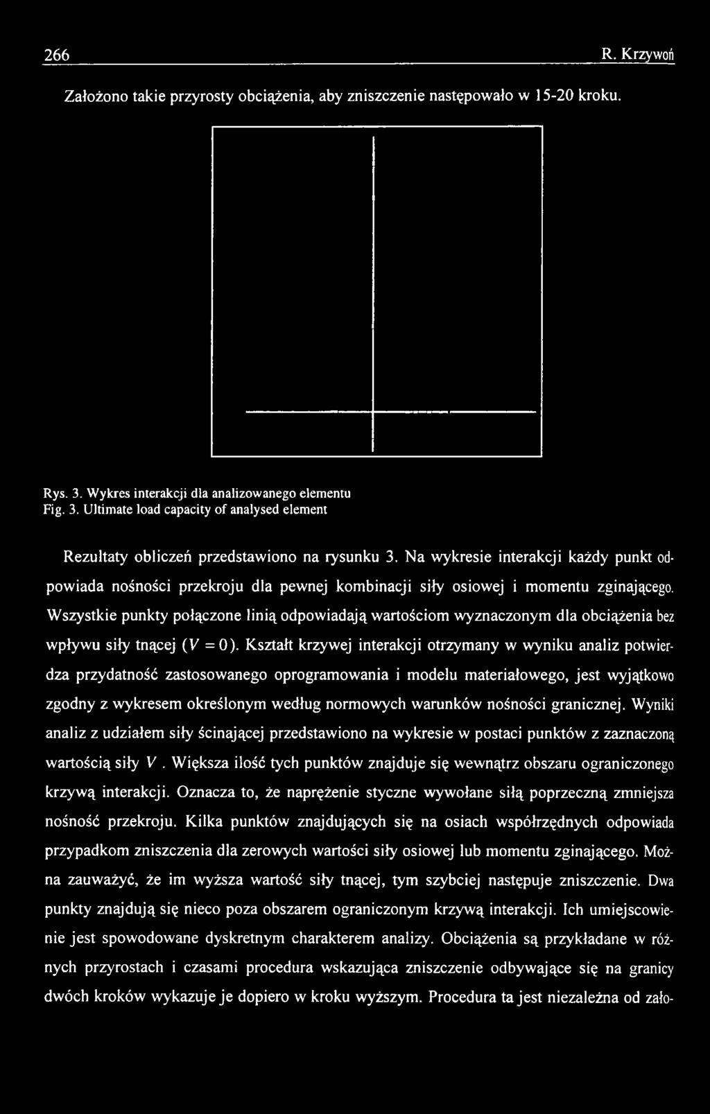 nośności granicznej. Wyniki analiz z udziałem siły ścinającej przedstawiono na wykresie w postaci punktów z zaznaczoną wartością siły V.