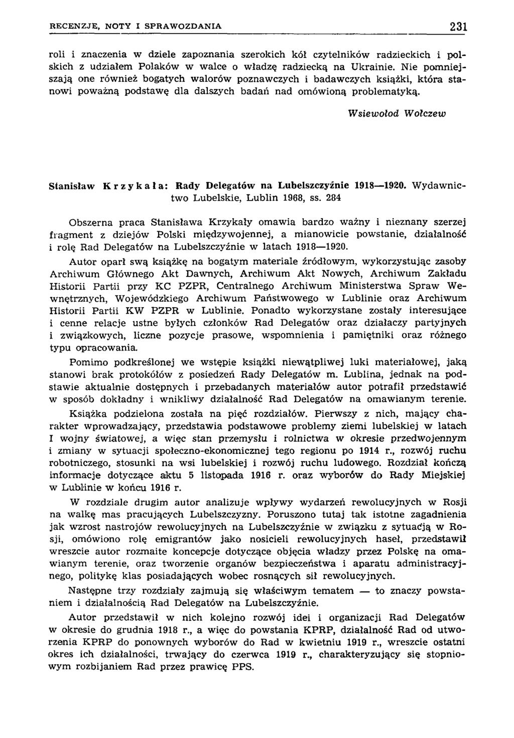 R E C E N Z JE, N O T Y I S P R A W O Z D A N IA 231 roli i znaczenia w dziele zapoznania szerokich kół czytelników radzieckich i polskich z udziałem Polaków w walce o władzę radziecką na Ukrainie.