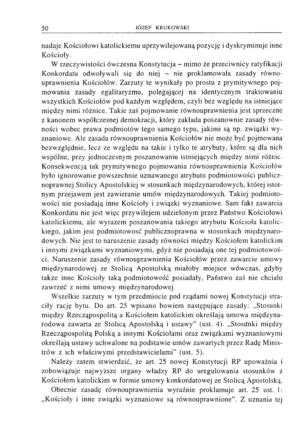 nadaje Kościołowi katolickiemu uprzywilejowaną pozycję i dyskryminuje inne Kościoły.