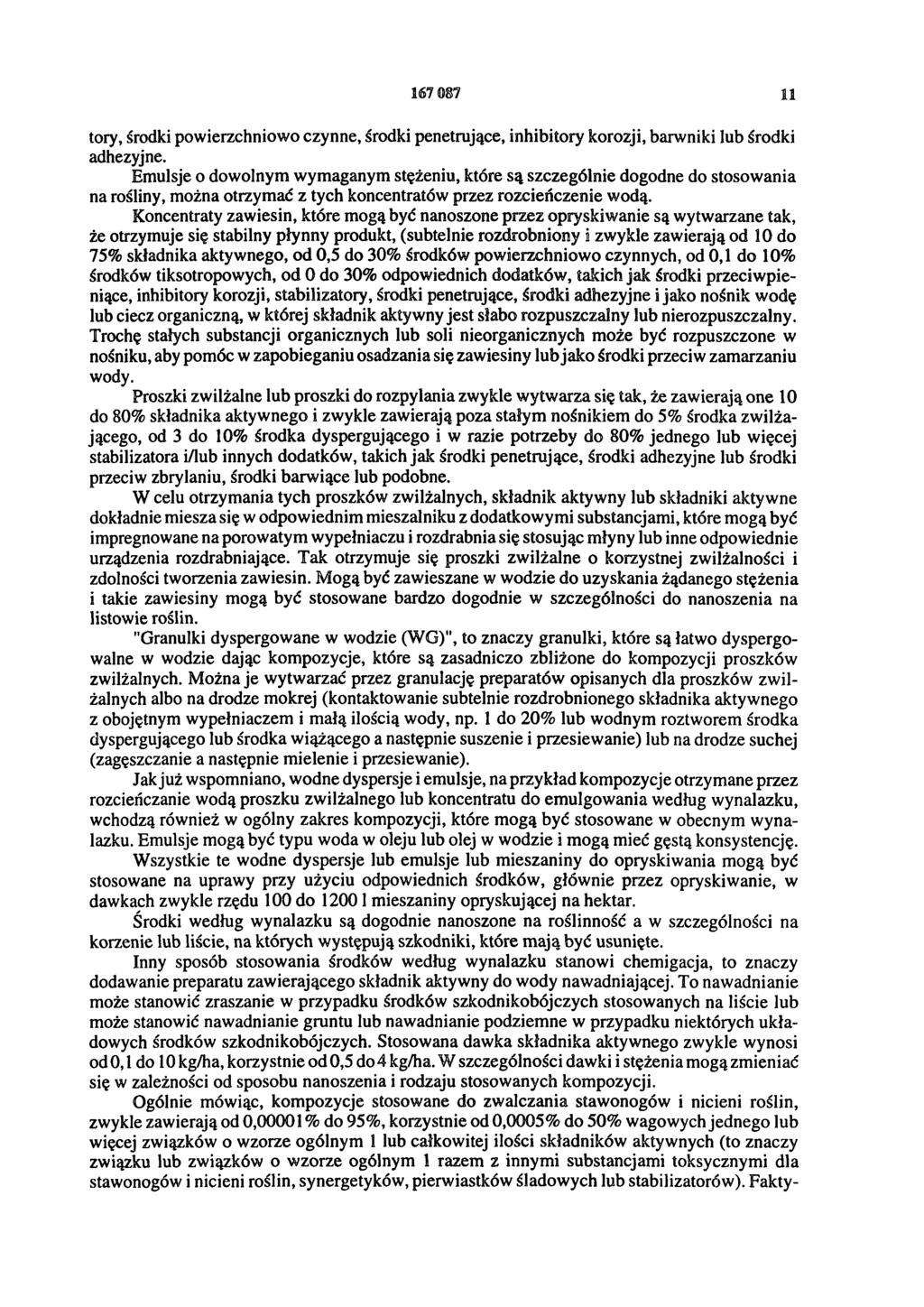 167 087 11 tory, środki powierzchniowo czynne, środki penetrujące, inhibitory korozji, barwniki lub środki adhezyjne.
