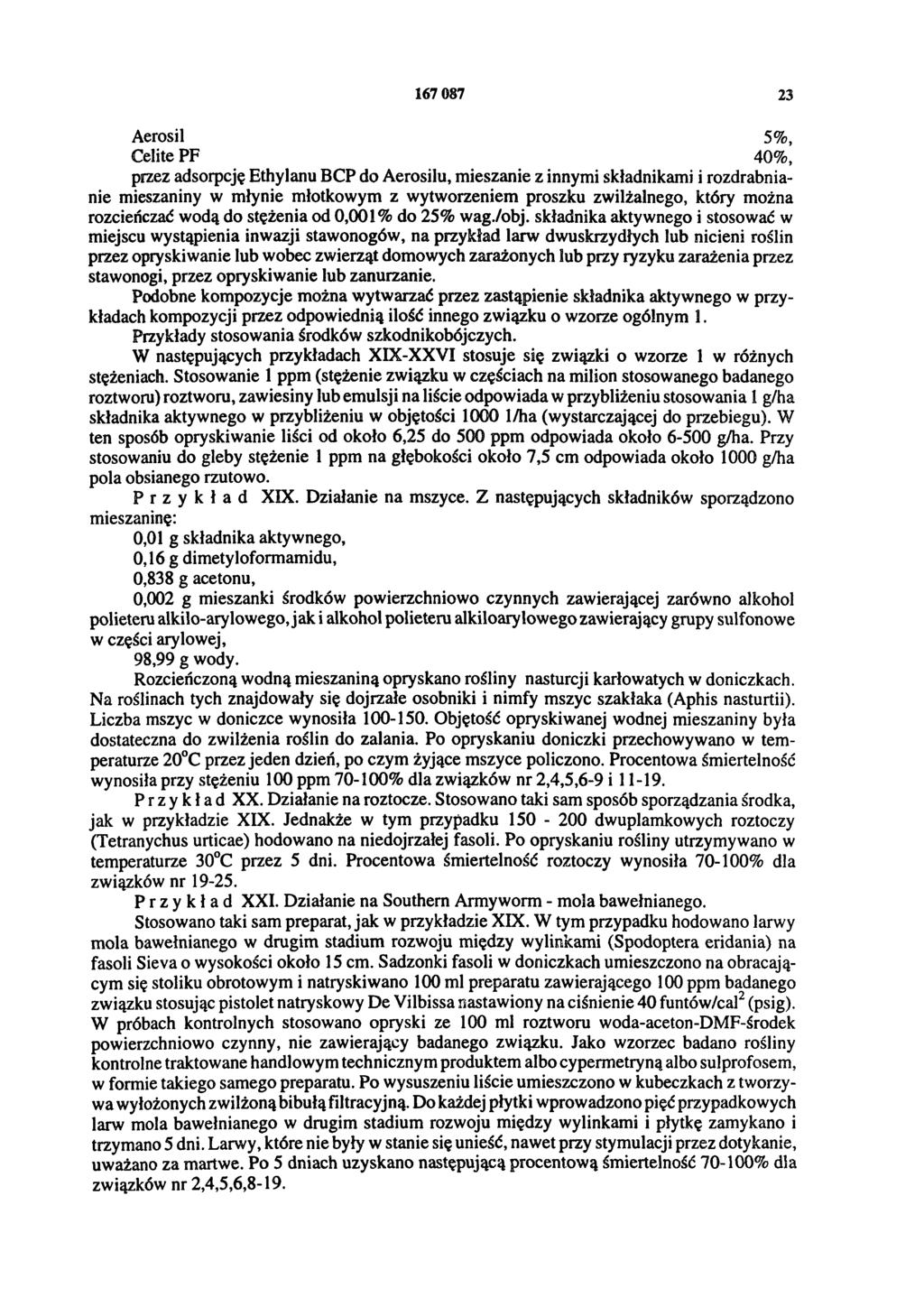 167 087 23 Aerosil 5%, Celite PF 40%, przez adsorpcję Ethylanu BCP do Aerosilu, mieszanie z innymi składnikami i rozdrabnianie mieszaniny w młynie młotkowym z wytworzeniem proszku zwilżalnego, który