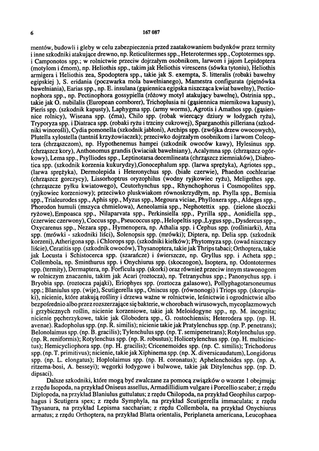6 167 087 mentów, budowli i gleby w celu zabezpieczenia przed zaatakowaniem budynków przez termity i inne szkodniki atakujące drewno, np. Reticulitermes spp., Heterotermes spp., Coptotermes spp.