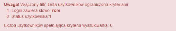 adresu e-mail. Pola login, nazwisko oraz adres e-mail pozwalają na filtrowanie listy użytkowników wg. ciągu wpisanych znaków, natomiast pole status użytkownika umożliwia na przefiltrowanie danych wg.