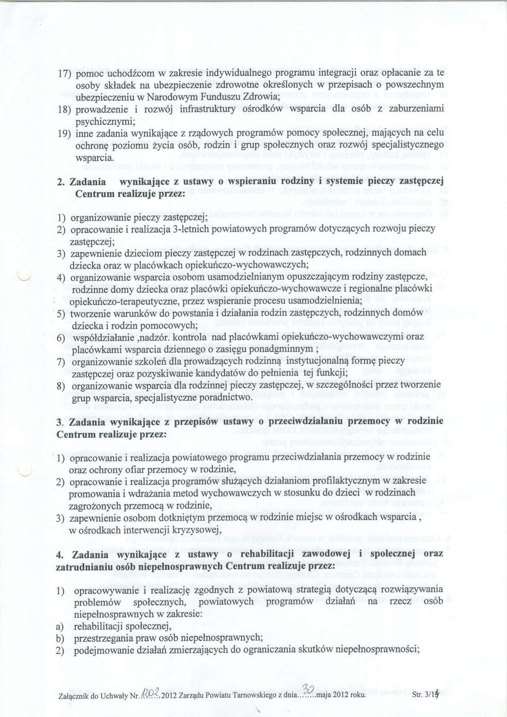 17) pmc uchdlcm w zakresie indywidualneg prgramu integracji raz placanie zate sby skladek na ubezpieczenie zdrwtne kre5lnych w przepisach pwszechnym ubezpieczeniu w ardwym Funduszu Zdr wia; 18)