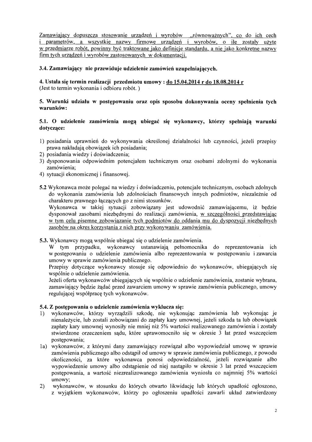 Zamawiaiacy dopuszcza stosowanie urzadzen i wyrobow,,r6wnowaznvch", co do ich cech i parametrow, a wszystkie nazwy firmowe urzadzen i wyrobbw, o ile zostaly uzyte w przedmiarze robot, powinn11 by6