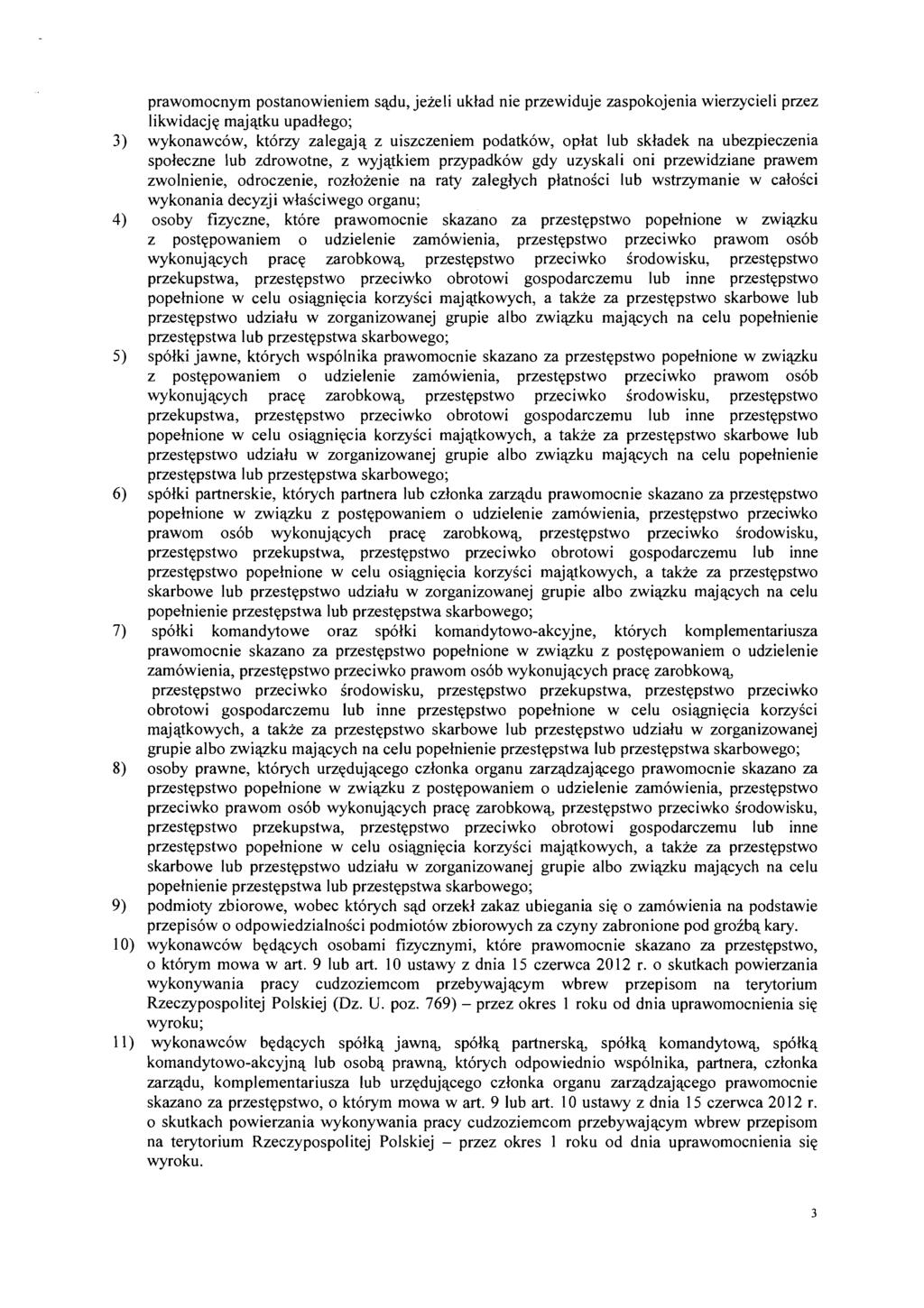 prawomocnym postanowieniem sqdu, jezeli uklad nie przewiduje zaspokojenia wierzycieli przez likwidacje majqtku upadlego; wykonawc6w, ktdrzy zalegajq z uiszczeniem podatkow, oplat lub skladek na