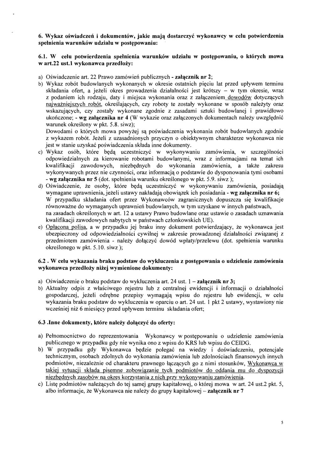 6. Wykaz olwiadczen i dokumentdw, jakie majq dostarczyir wykonawcy w celu potwierdzenia spelnienia warunkdw udzialu w postqpowaniu: 6.1.