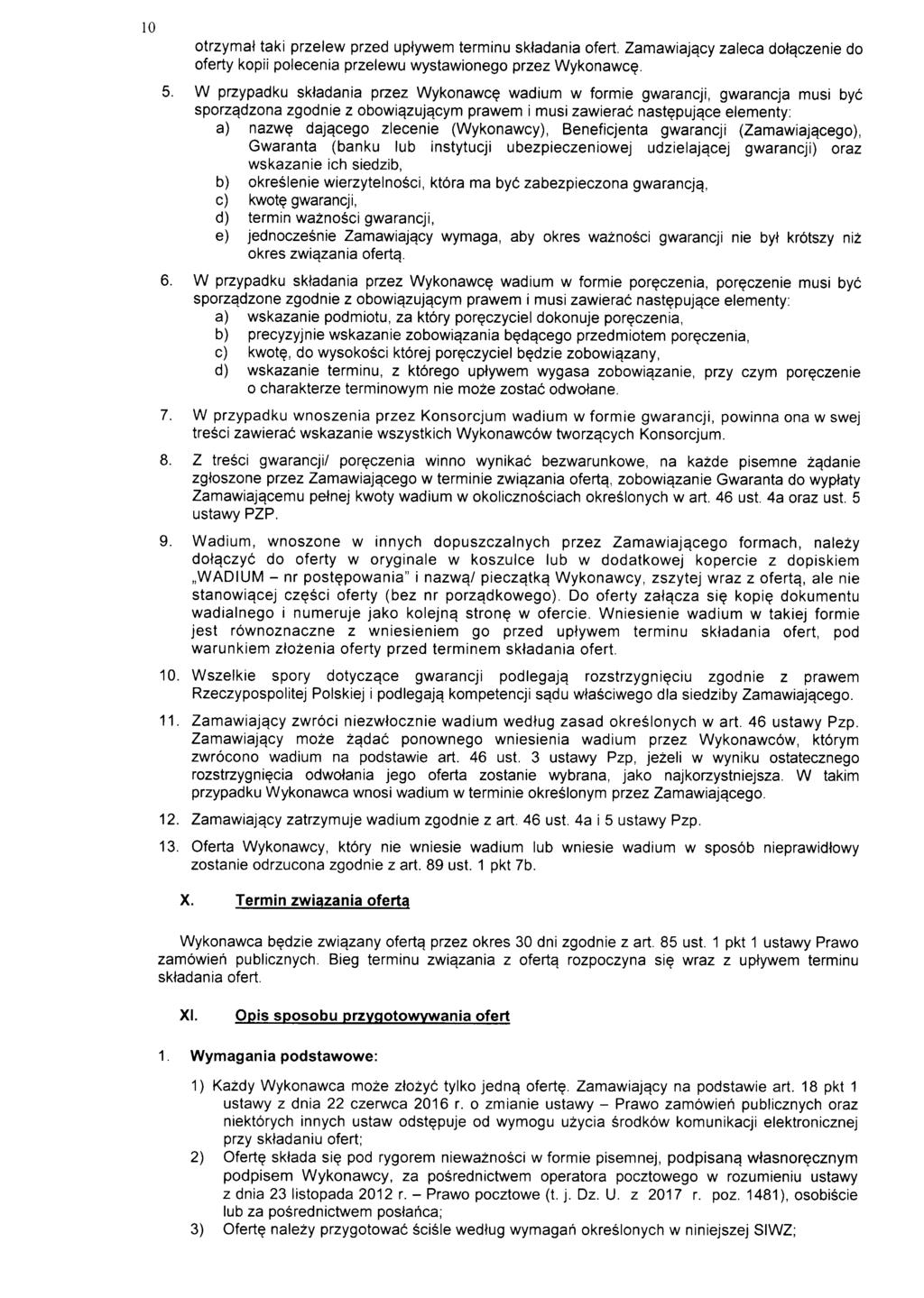 otrzymat taki przelew przed uptywem terminu sktadania ofert. Zamawiajacy zaleca dotaczenie do oferty kopii polecenia przelewu wystawionego przez Wykonawce. 5.