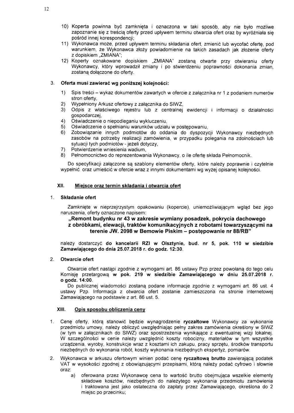 12 10) Koperta powinna bye zamknieta i oznaczona w taki sposob, aby nie byto mozliwe zapoznanie sie z trescia.