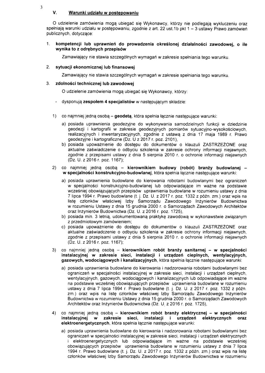 V. Warunki udziatu w postepowaniu O udzielenie zamowienia moga. ubiegac sie Wykonawcy, ktorzy nie podlegaja. wykluczeniu oraz spetniaja. warunki udziatu w postepowaniu, zgodnie z art. 22 ust.