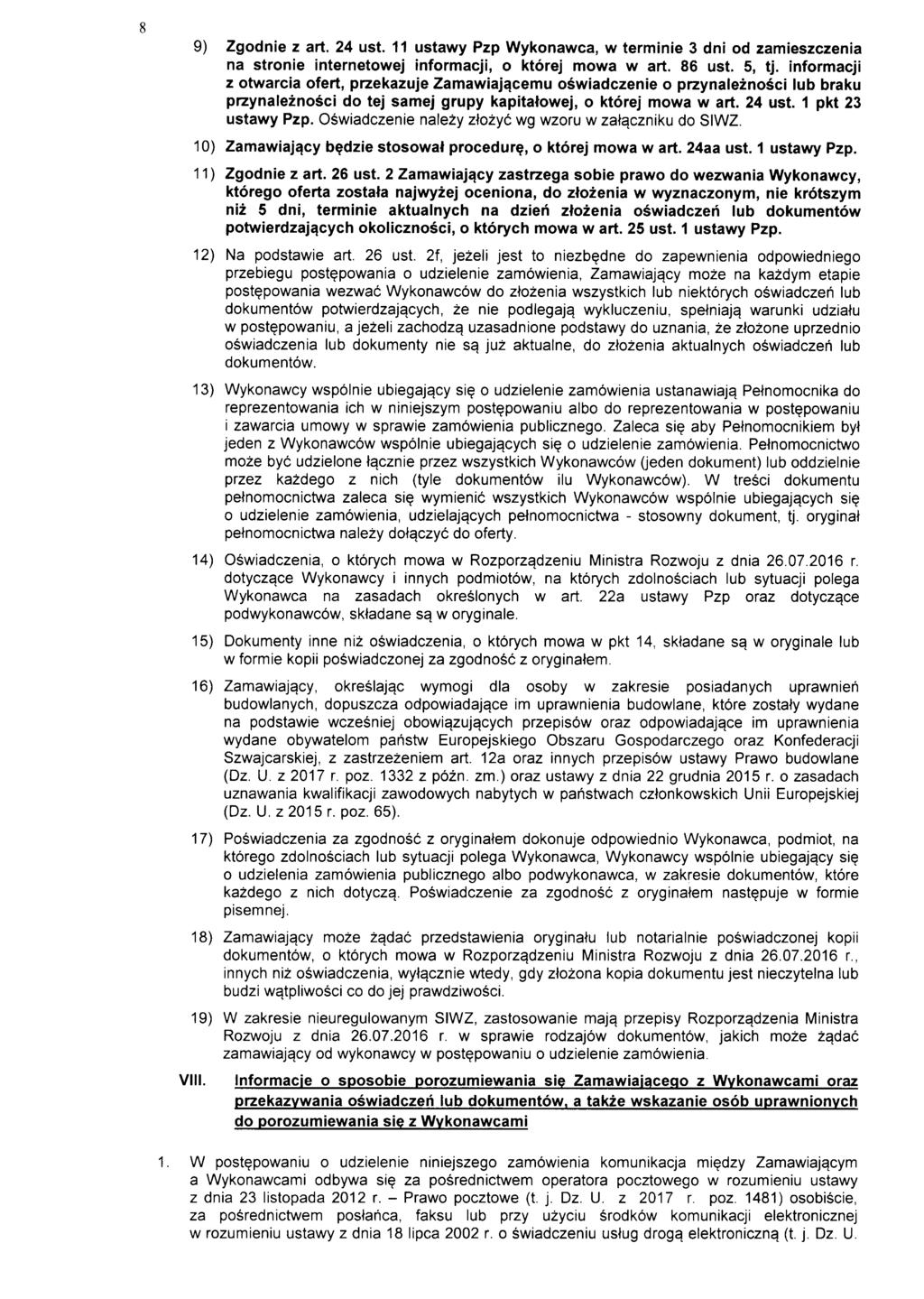9) Zgodnie z art. 24 ust. 11 ustawy Pzp Wykonawca, w terminie 3 dni od zamieszczenia na stronie internetowej informacji, o ktorej mowa w art. 86 ust. 5, tj.