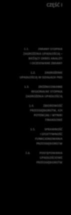 CZĘŚĆ I 1.1. ZMIANY STOPNIA ZAGROŻENIA UPADŁOŚCIĄ BIEŻĄCY OKRES ANALIZY I OCZEKIWANE ZMIANY 1.2. ZAGROŻENIE UPADŁOŚCIĄ W DZIAŁACH PKD 1.3. ZRÓŻNICOWANIE REGIONALNE STOPNIA ZAGROŻENIA UPADŁOŚCIĄ 1.4.