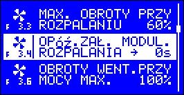 3 Maksymalne obroty wentylatora podczas rozpalania parametr ten dostępny jest tylko wtedy, gdy włączona jest modulacja obrotów wentylatora podczas rozpalania.