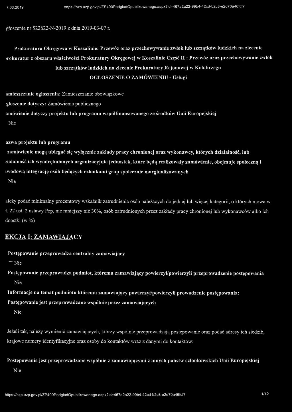 przechowywanie zwłok lub szczątków ludzkich na zlecenie Prokuratury Rejonowej w Kołobrzegu OGŁOSZENIE O ZAMÓWIENIU - Usługi amieszczanie ogłoszenia: Zamieszczanie obowiązkowe głoszenie dotyczy: