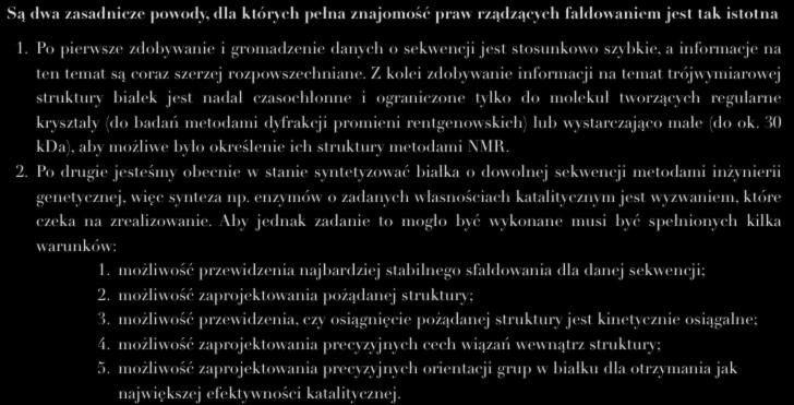 Zwijanie białka Są dwa zasadnicze powody, dla których pełna znajomość praw rządzących fałdowaniem jest tak istotna 1.