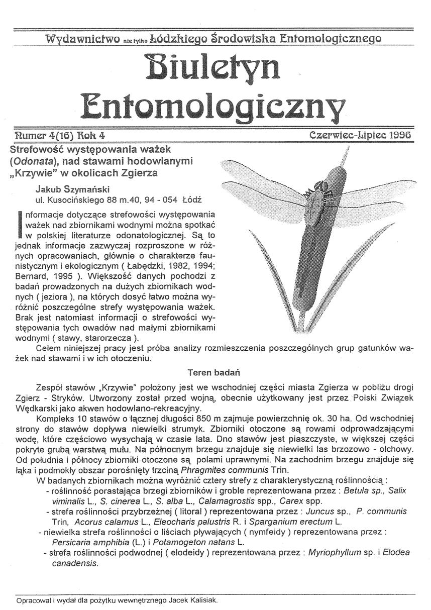 Wydawnictwo mc^ Łodzhiego Środowiska Entomologicznego Biuletyn Entomologiczny Rumer 4(16) Rok 4 Czepwtee-Łipiee 1336 Strefowość występowania ważek {Odonata), nad stawami hodowlanymi Krzywię" w