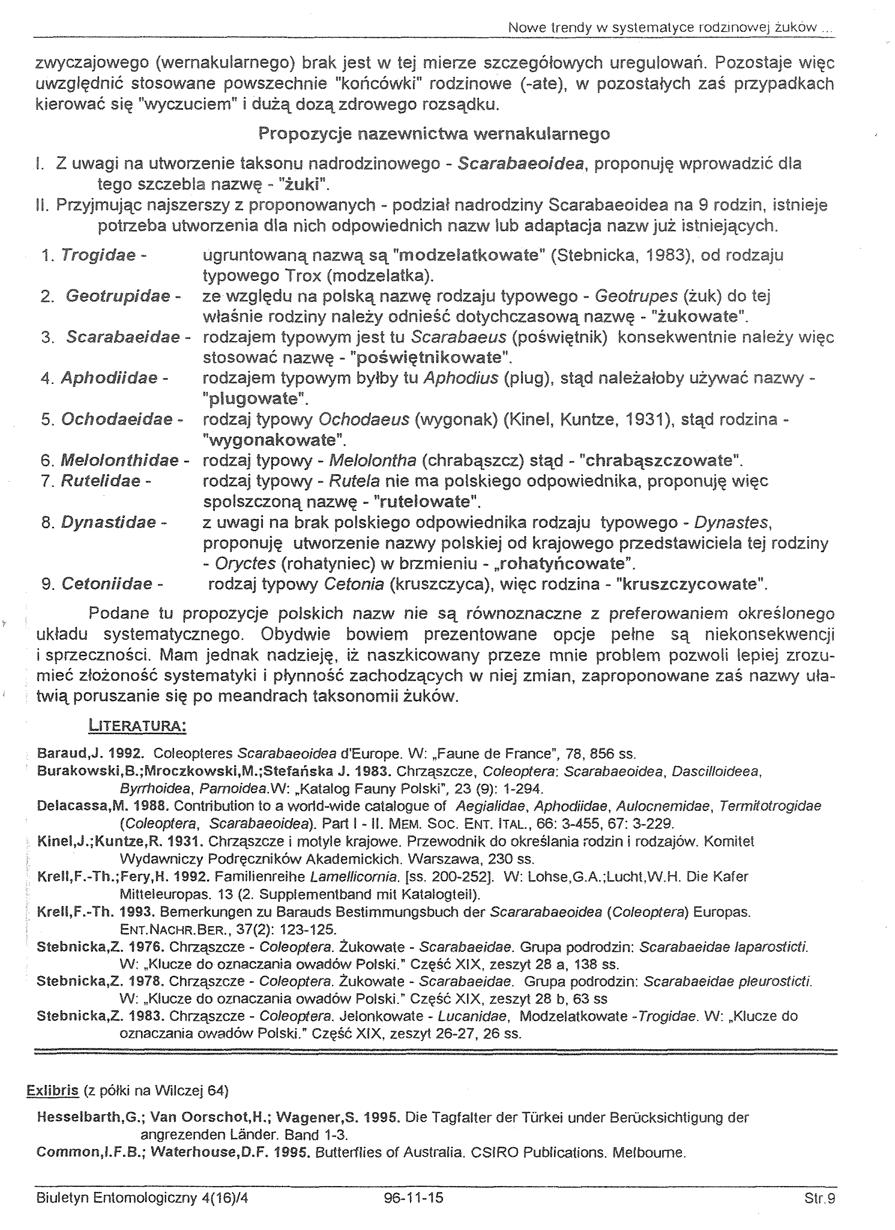 Nowe trendy w systematyce rodzi nowej żuków zwyczajowego (wernakularnego) brak jest w tej mierze szczegółowych uregulowań.