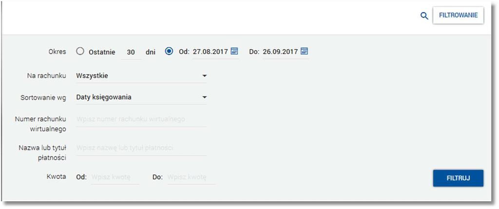 Page10 Po wyborze przycisku [FILTROWANIE] wyświetlone zostanie okno pozwalające na wyszukiwanie transakcji na rachunkach masowych.