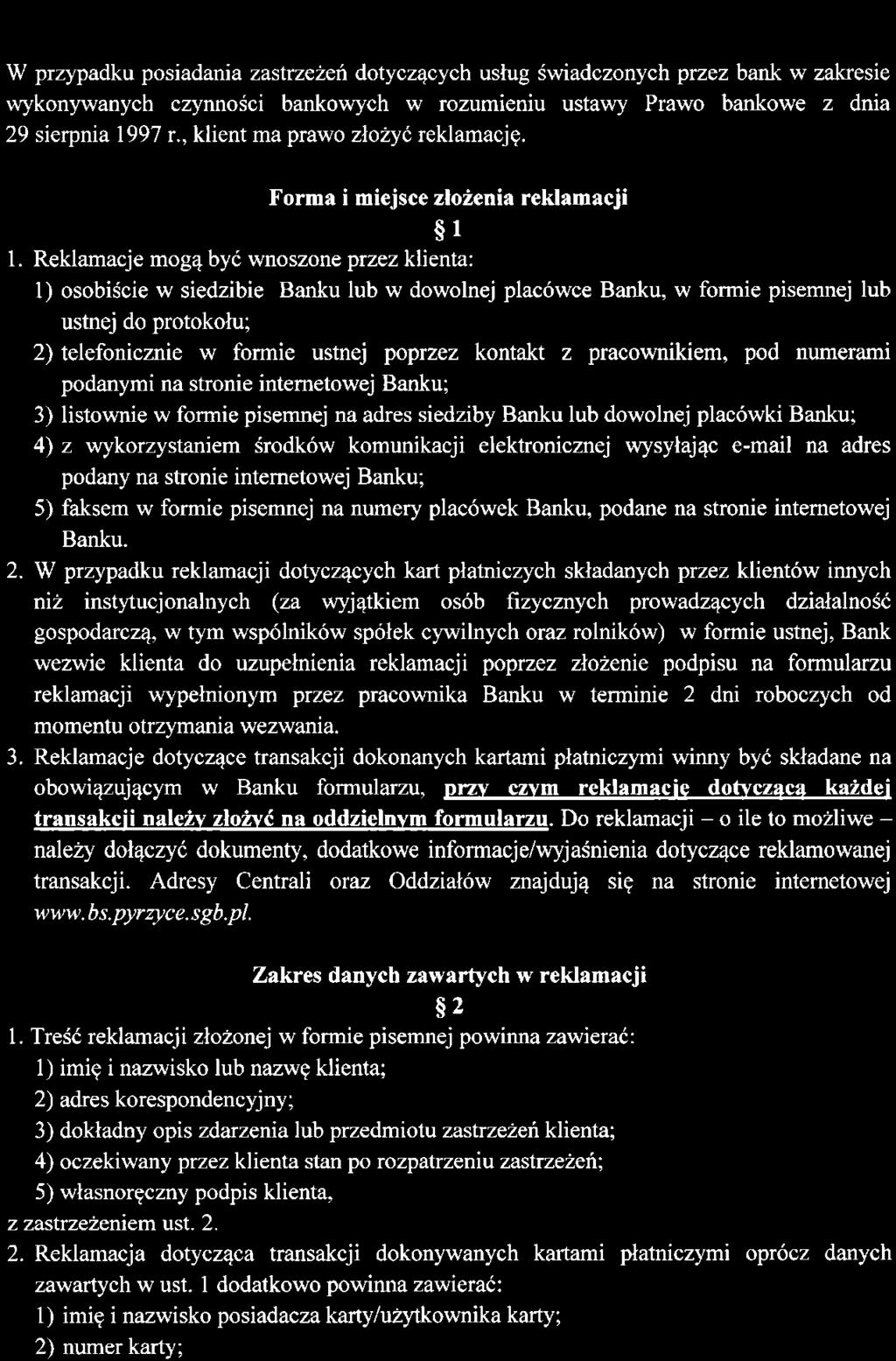 W przypadku posiadania zastrzeheh dotycz4cych uslug Swiadczonych przez bank w zakresie wykonywanych czynnosci bankowych w rozumieniu ustawy Prawo bankowe z dnia 29 sierpnia 7997 r.
