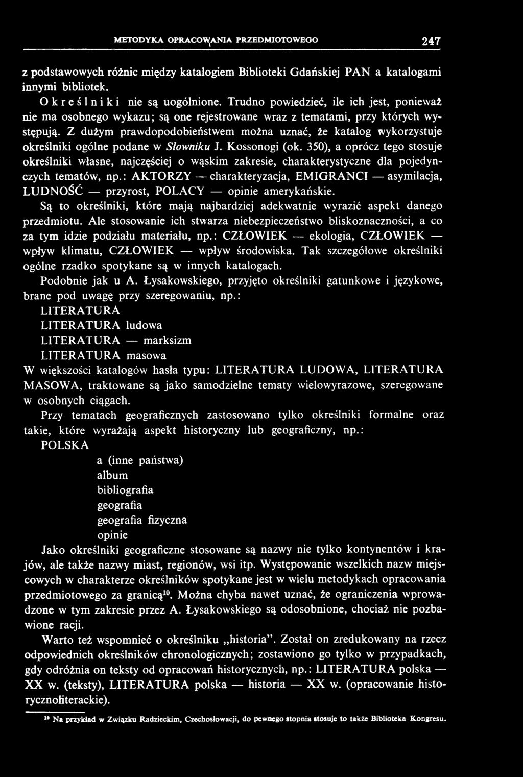 Z podstawowych różnic między katalogiem Biblioteki Gdańskiej PAN a katalogami imiymi bibliotek. O k r e ś 1n i k i nie są uogólnione.