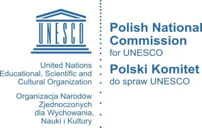 Załącznik nr 1 Polski Komitet do Spraw. UNESCO Polish National Commission for UNESCO Pałac Kultury i Nauki, 7 piętro 00-901 Warszawa Tel.: (48-22) 620-33-62, 620-33-55 e-mail: komitet@unesco.