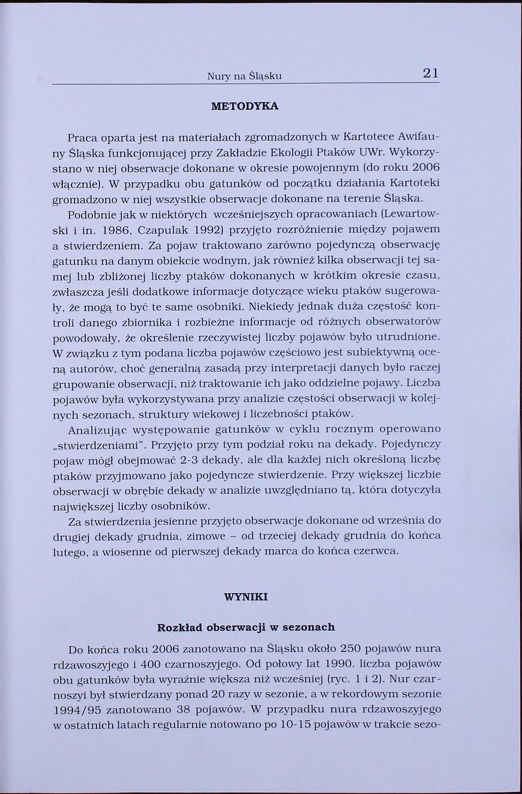 Nury na Śląsku 21 METODYKA Praca oparta jest na materiałach zgromadzonych w Kartotece Awifauny Śląska funkcjonującej przy Zakładzie Ekologii Ptaków UWr.