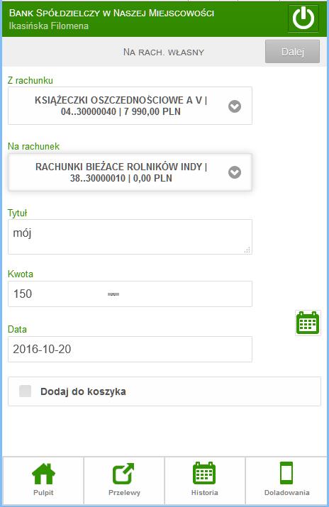 WŁASNY Przyciskiem otworzysz okno, w którym możesz wykonać przelew z wybranego rachunku