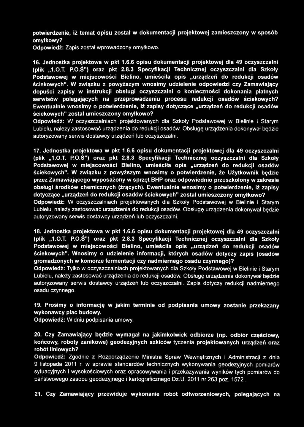 3 Specyfikacji Technicznej oczyszczalni dla Szkoły Podstawowej w miejscowości Bielino, umieściła opis urządzeń do redukcji osadów ściekowych.