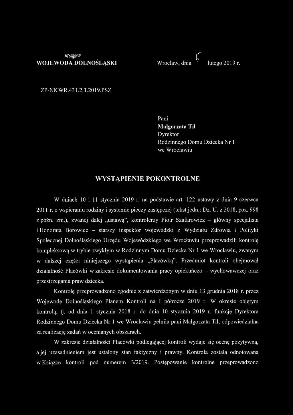 ), zwanej dalej ustawą, kontrolerzy Piotr Szafarowicz - główny specjalista i Honorata Borowiec - starszy inspektor wojewódzki z Wydziału Zdrowia i Polityki Społecznej Dolnośląskiego Urzędu