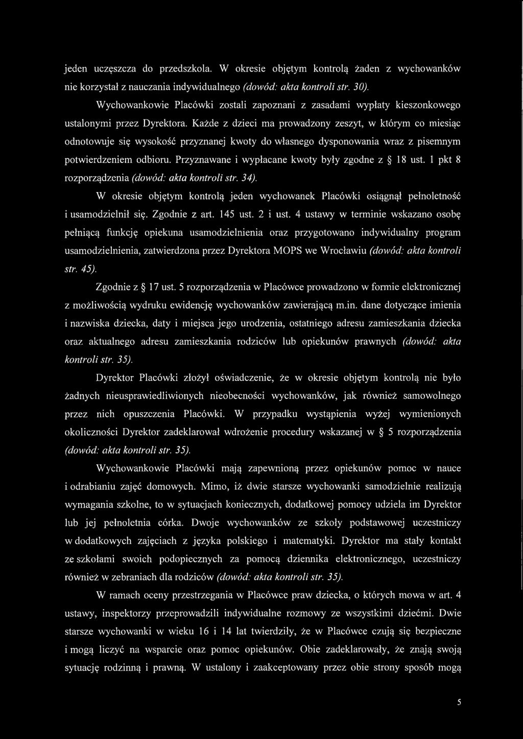 Każde z dzieci ma prowadzony zeszyt, w którym co miesiąc odnotowuje się wysokość przyznanej kwoty do własnego dysponowania wraz z pisemnym potwierdzeniem odbioru.