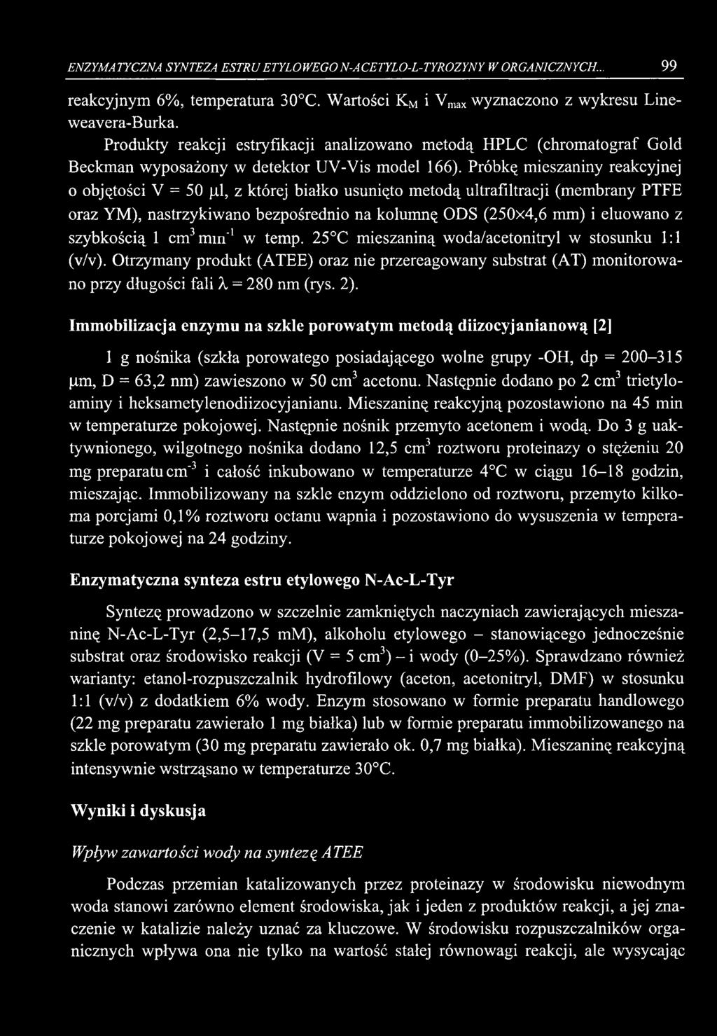 ENZYMATYCZNA SYNTEZA ESTRU ETYLOWEGO N-ACETYLO-L-TYROZYNY W ORGANICZNYCH... 99 reakcyjnym 6%, temperatura 30 C. W artości KM i Vmax wyznaczono z wykresu Lineweavera-Burka.