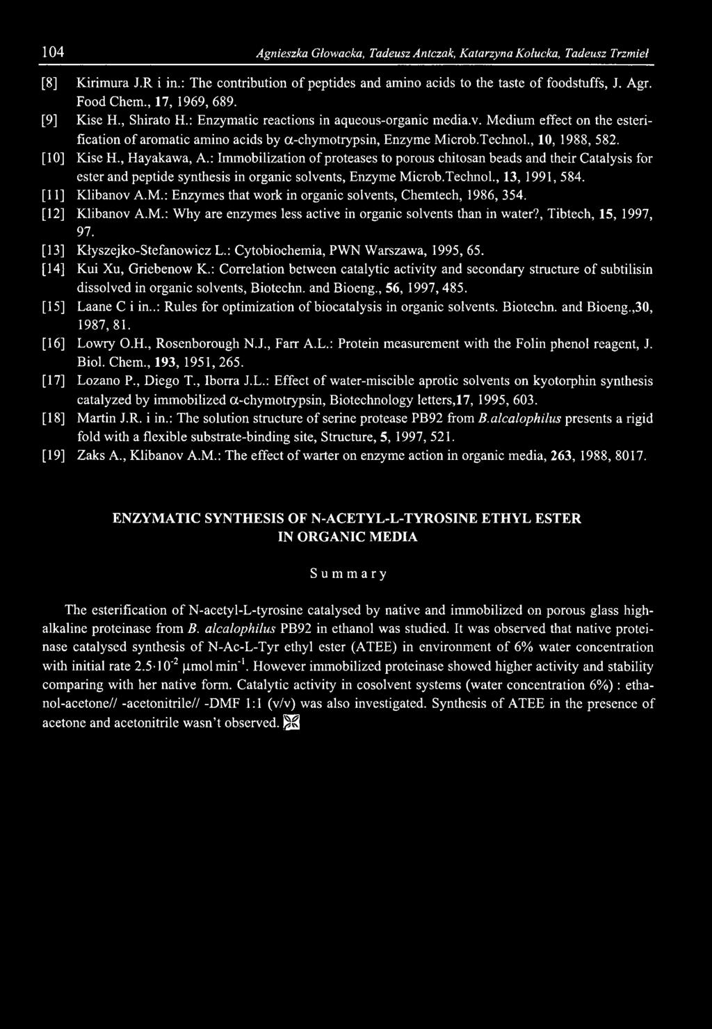 104 Agnieszka Głowacka, Tadeusz Antczak, Katarzyna Kołucka, Tadeusz Trzmieł [8] Kirimura J.R i in.: The contribution o f peptides and amino acids to the taste o f foodstuffs, J. Agr. Food Chem.