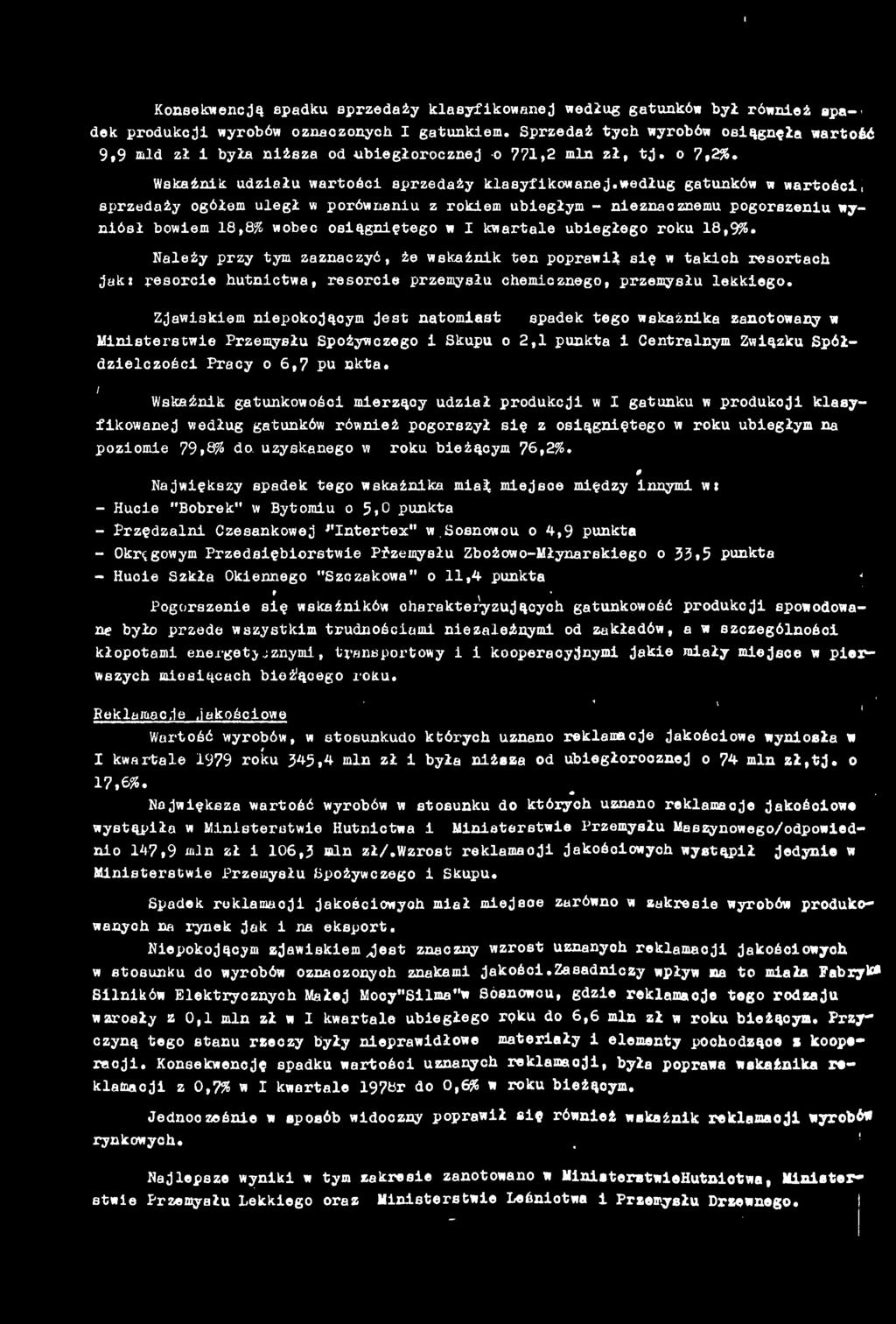 I Konsekwencją spdku sprzedży klsyfikownej według gtunków ył również spdek produkcji wyroów oznozonych I gtunkiem.