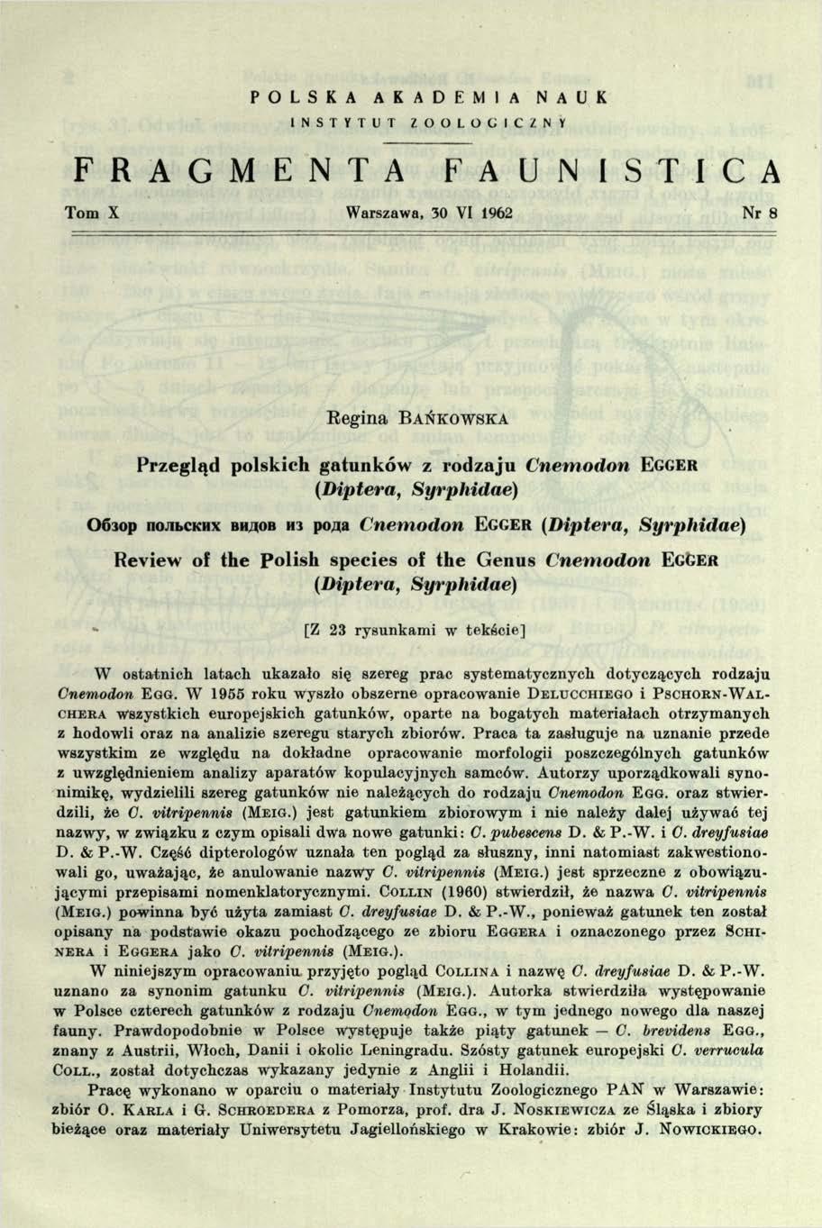 P O L S K A A K A D E M I A N A U K I N S T Y T U T Z O O L O G I C Z N Y F R A G M E N T A F A U N I S T I C A Tom X Warszawa, 30 VI 1962 Nr 8 Regina B a ń k o w s k a P rzegląd p olsk ich gatunków