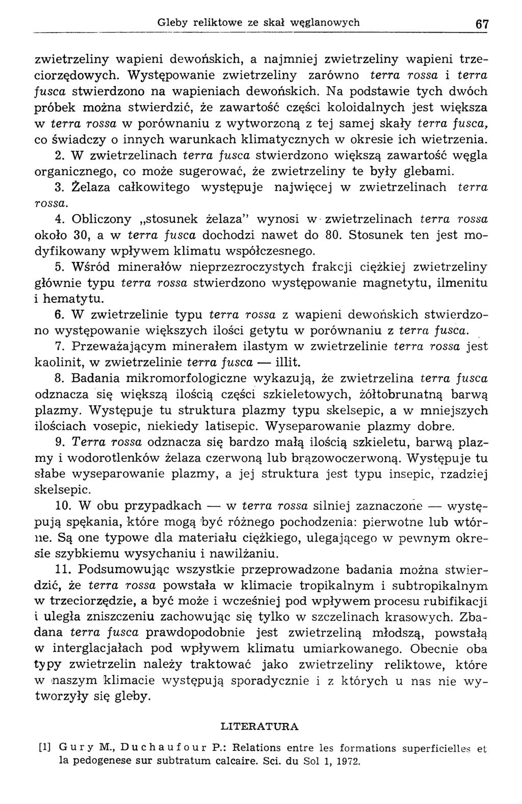 Gleby reliktowe ze skał węglanowych 67 zwietrzeliny wapieni dewońskich, a najmniej zwietrzeliny wapieni trzeciorzędowych.