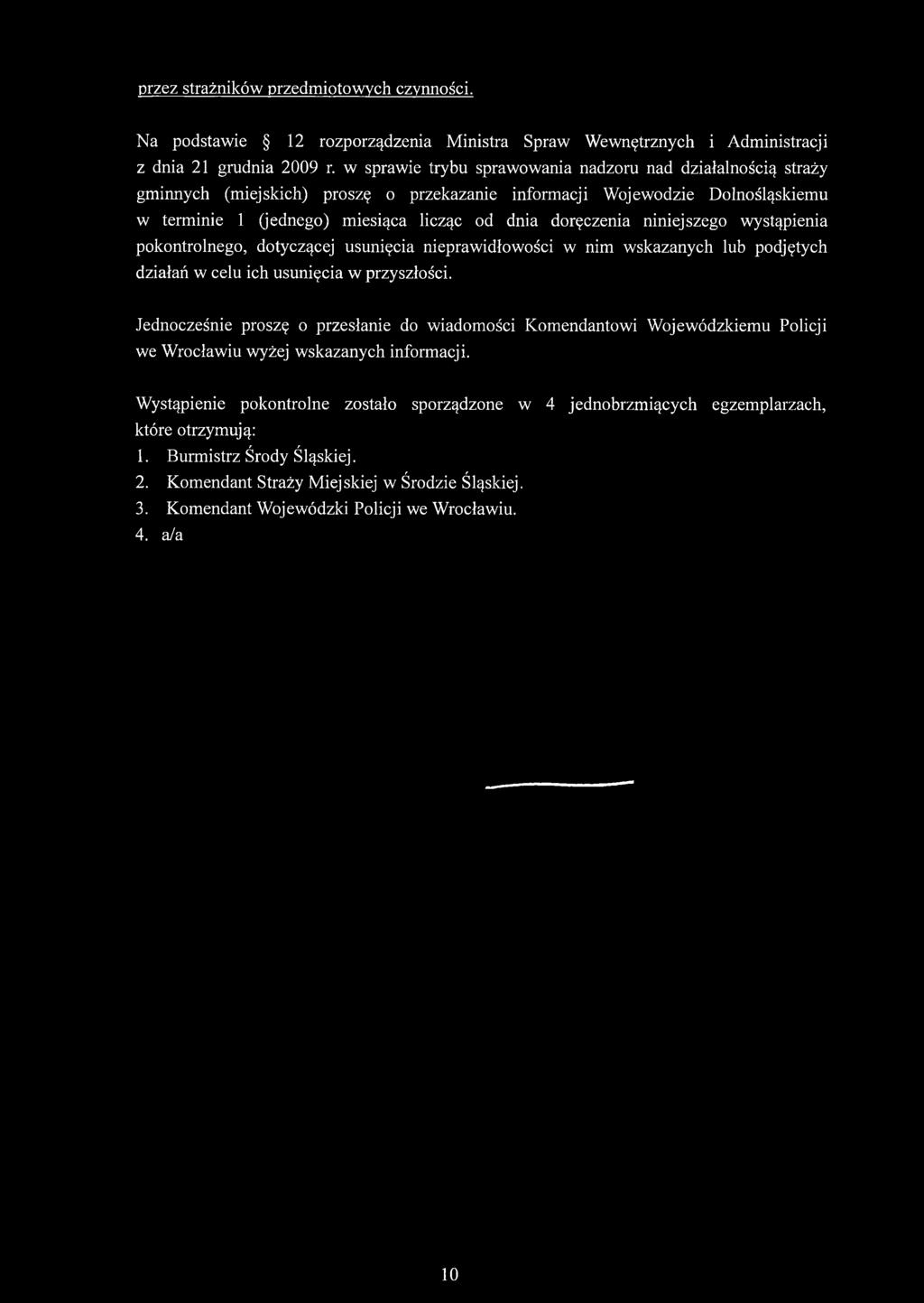 niniejszego wystąpienia pokontrolnego, dotyczącej usunięcia nieprawidłowości w nim wskazanych lub podjętych działań w celu ich usunięcia w przyszłości.